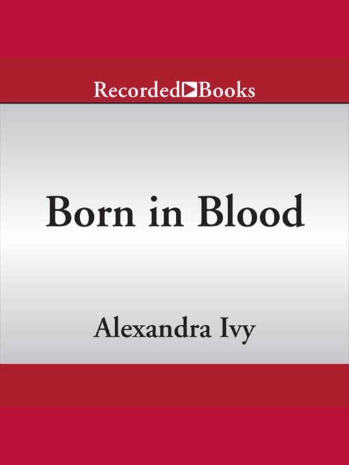 Title details for Born in Blood by Alexandra Ivy - Wait list